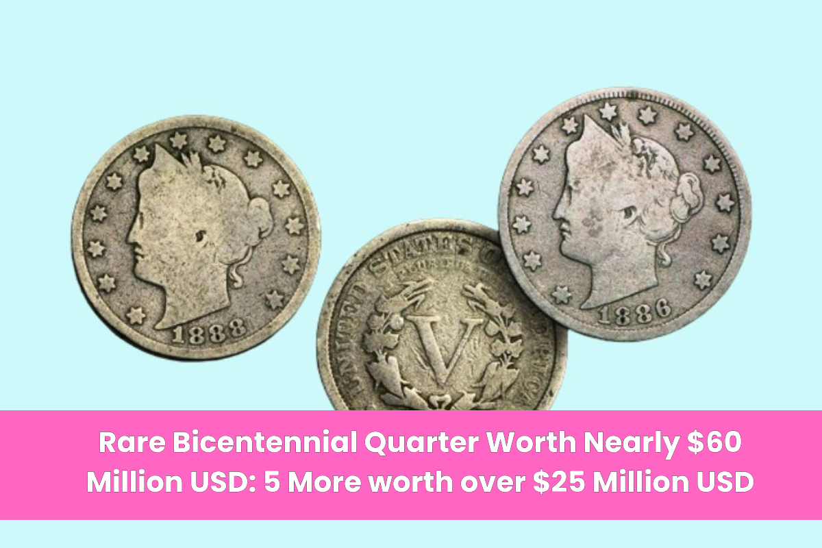 Rare Bicentennial Quarter Worth Nearly $60 Million USD 5 More worth over $25 Million USD