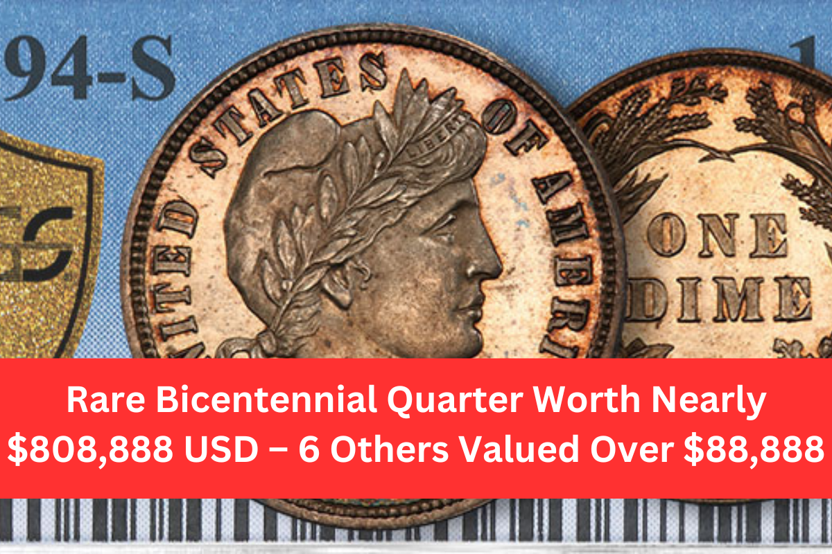 Rare Bicentennial Quarter Worth Nearly $808,888 USD – 6 Others Valued Over $88,888