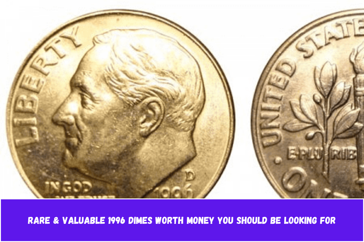 Rare & Valuable 1996 Dimes Worth Money You Should Be Looking For