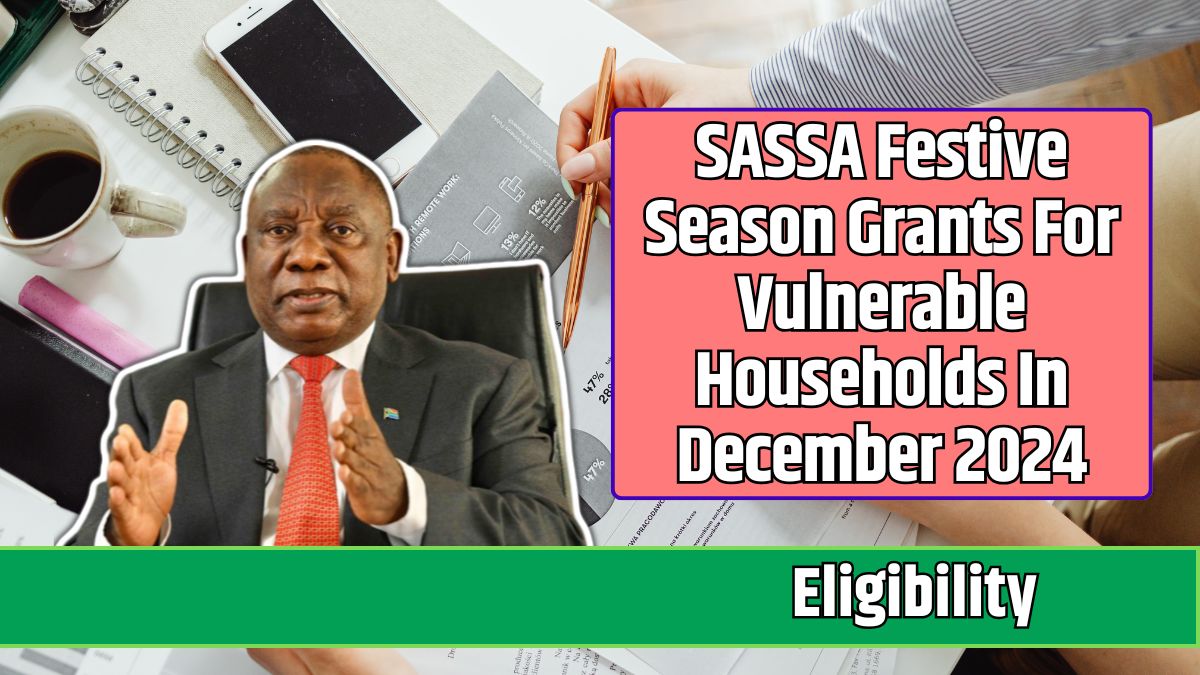 SASSA Festive Season Grants For Vulnerable Households In December 2024