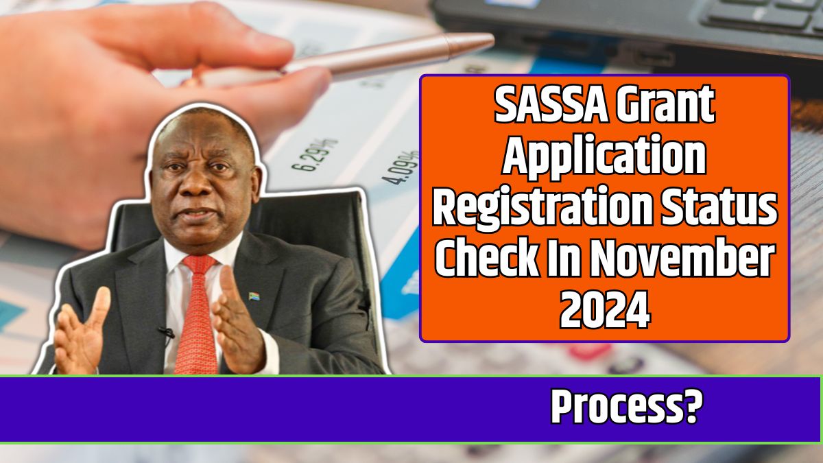 SASSA Grant Application Registration Status Check In November 2024