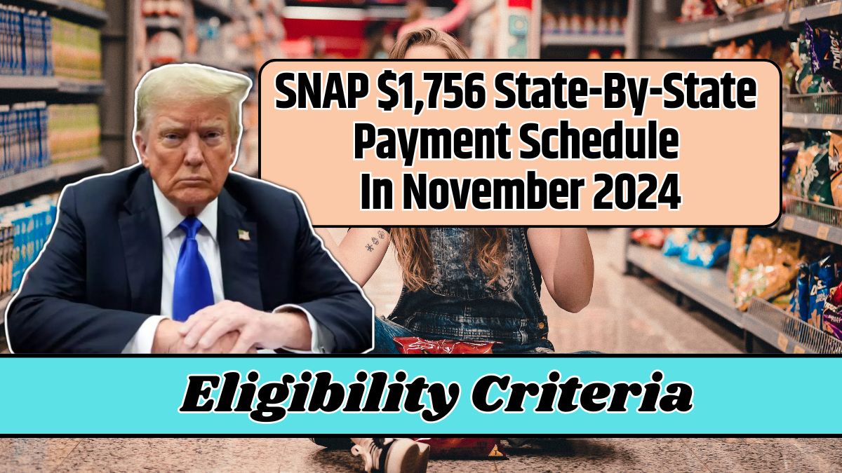 SNAP $1,756 State-By-State Payment Schedule In November 2024