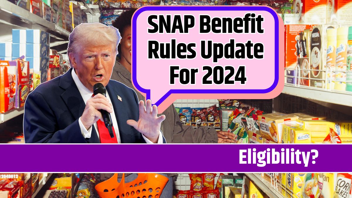 SNAP Benefit Rules Update For 2024