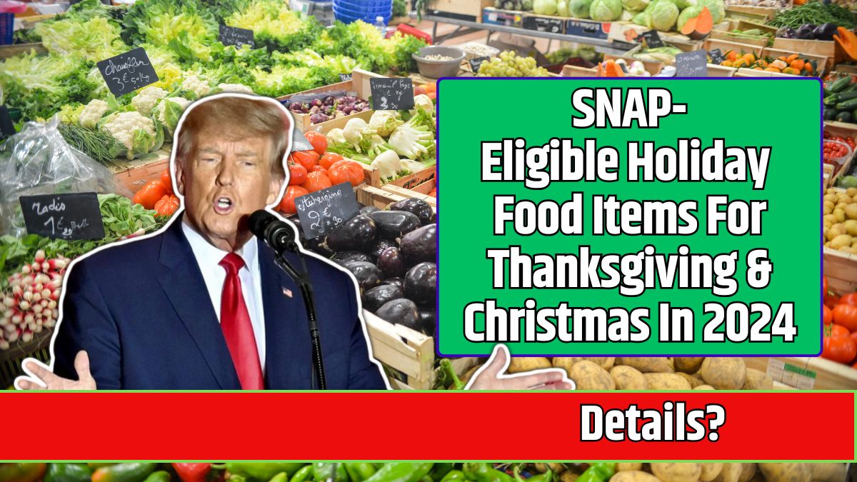 SNAP-Eligible Holiday Food Items For Thanksgiving & Christmas In 2024