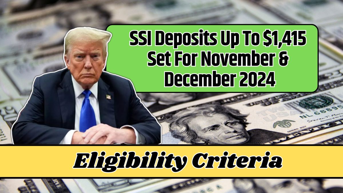 SSI Deposits Up To $1,415 Set For November & December 2024