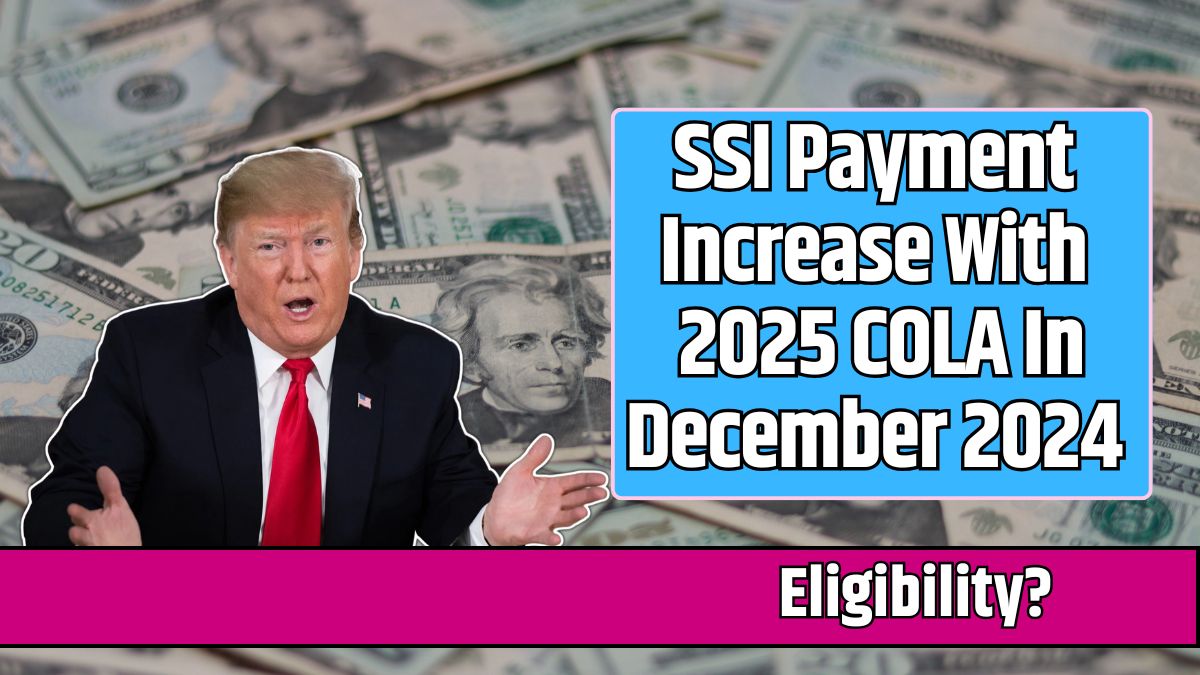 SSI Payment Increase With 2025 COLA In December 2024