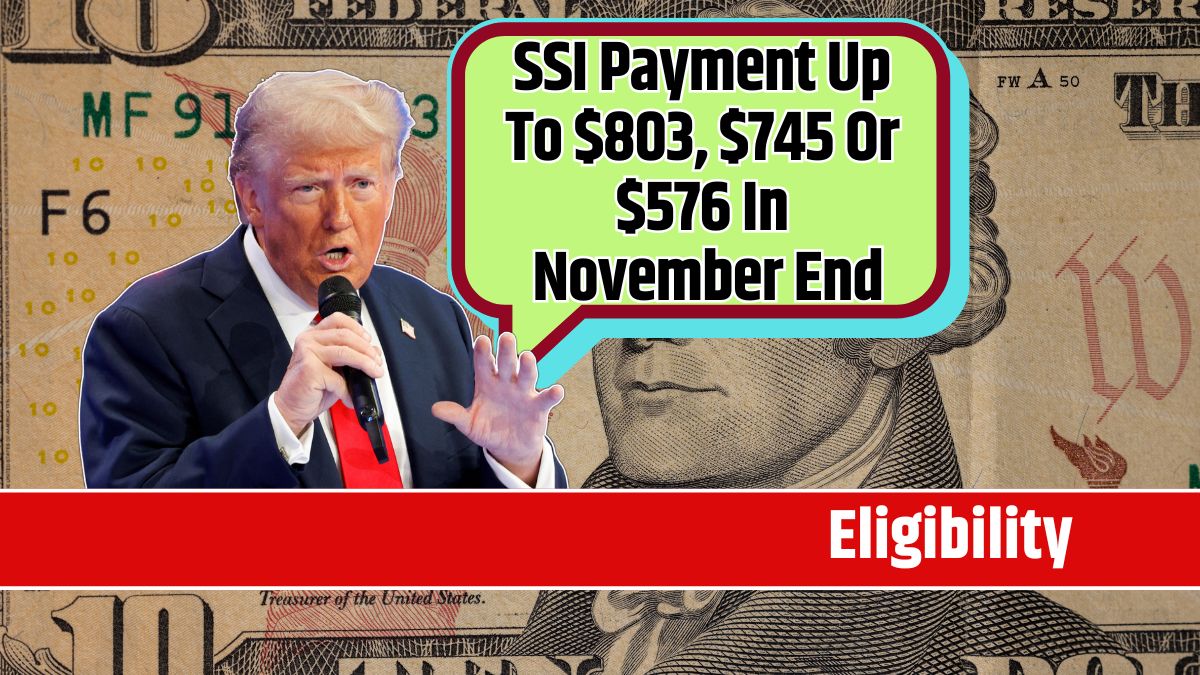 SSI Payment Up To $803, $745 Or $576 In November End