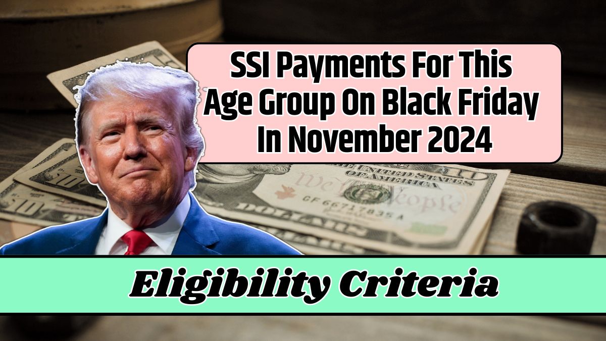 SSI Payments For This Age Group On Black Friday In November 2024