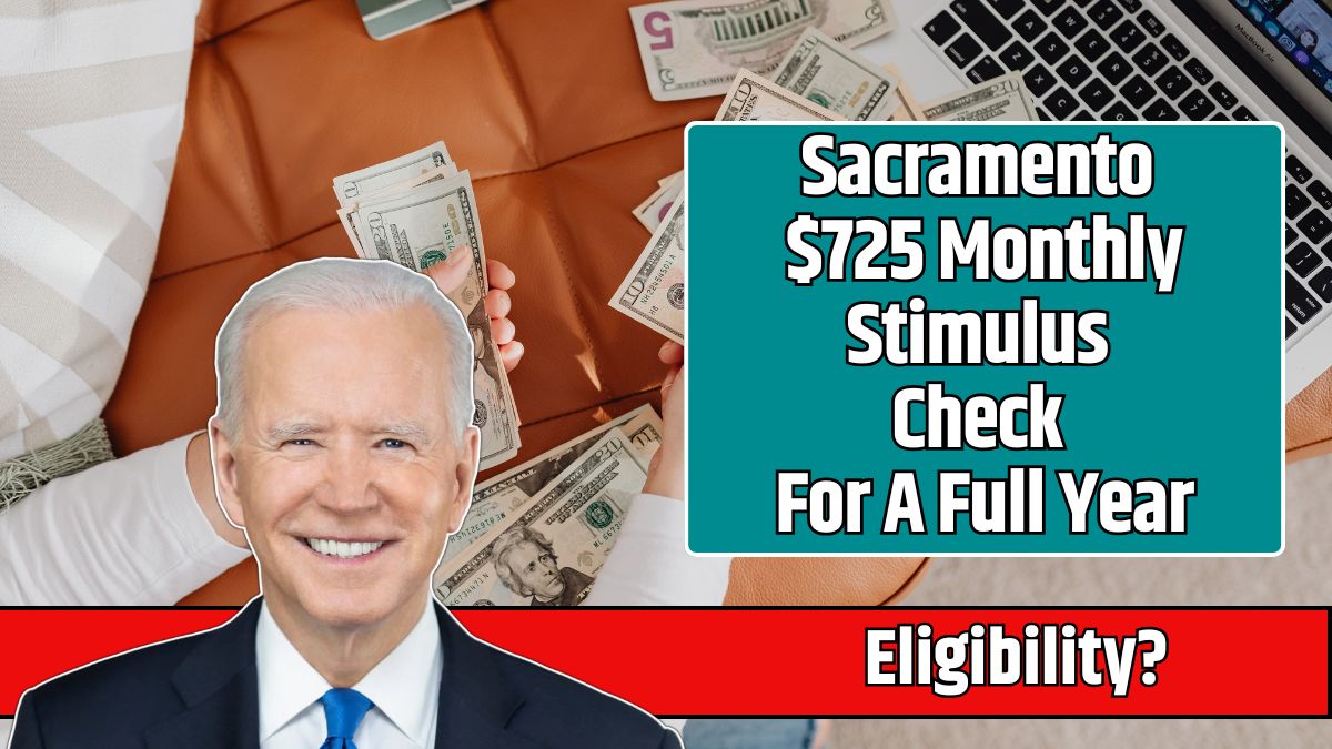 Sacramento $725 Monthly Stimulus Check For A Full Year