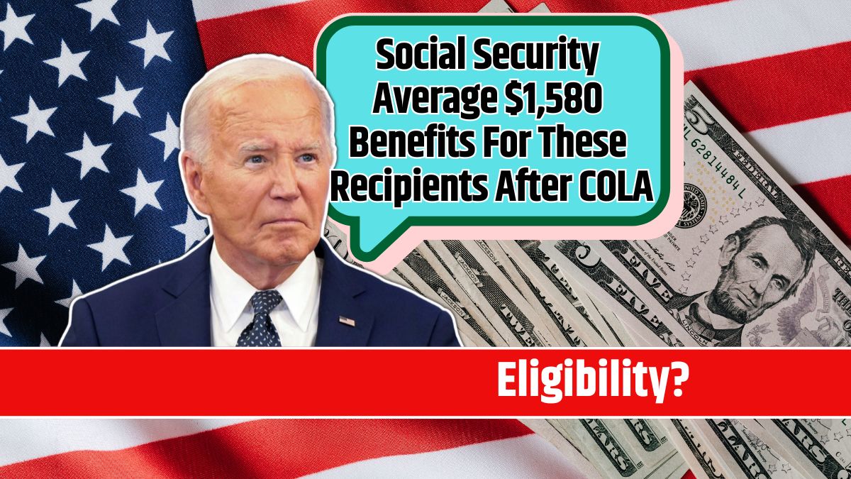 Social Security Average $1,580 Benefits For These Recipients After COLA