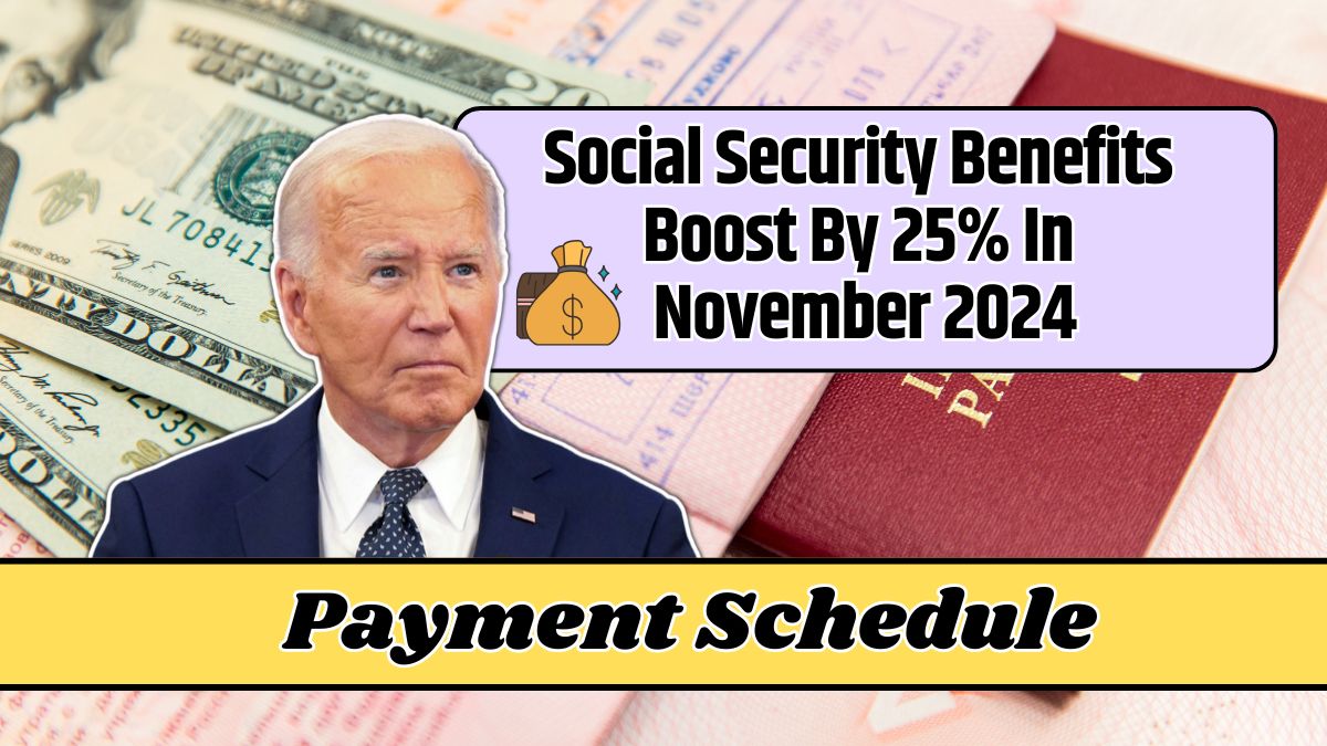 Social Security Benefits Boost By 25% In November 2024