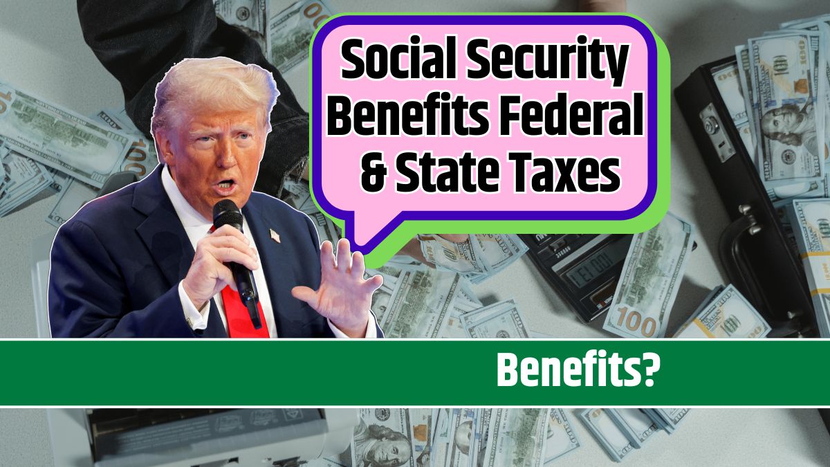 Social Security Benefits Federal & State Taxes