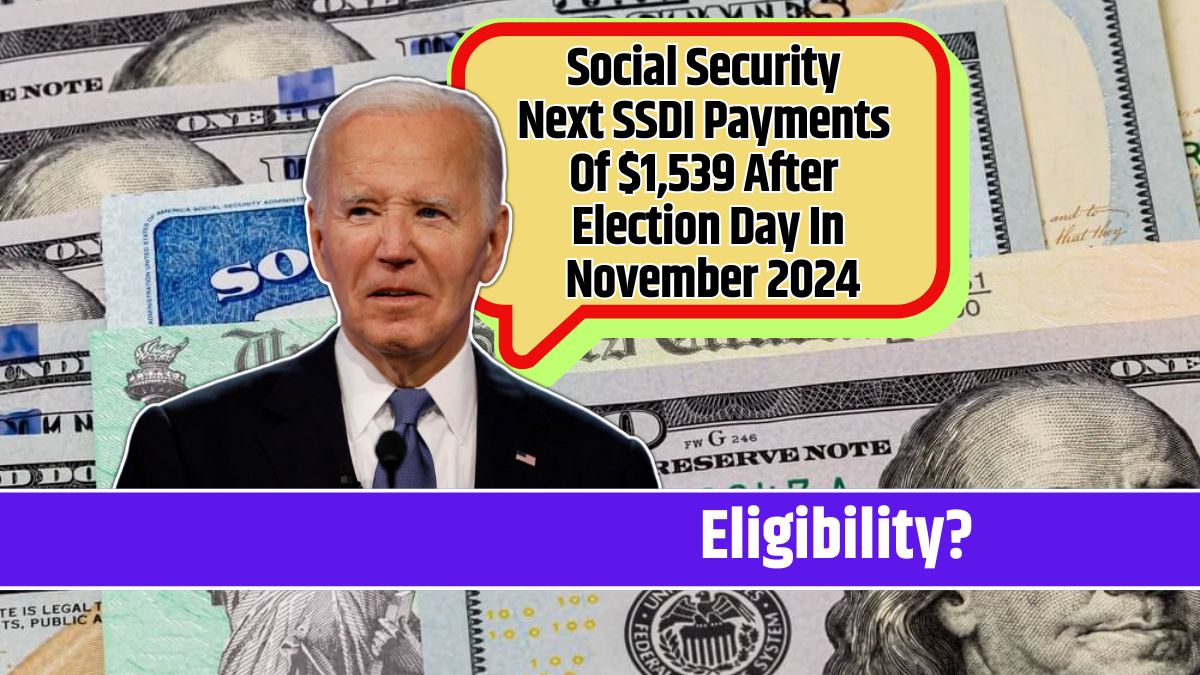 Social Security Next SSDI Payments Of $1,539 After Election Day In November 2024