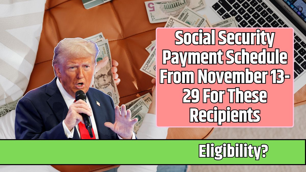 Social Security Payment Schedule From November 13-29 For These Recipients