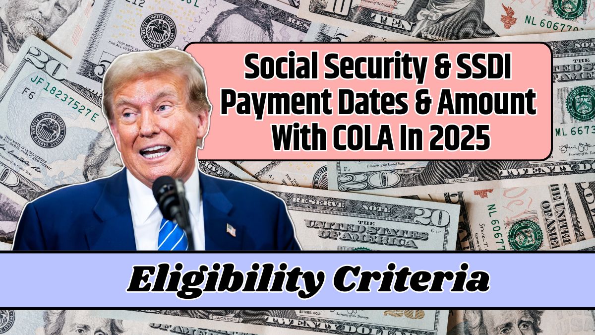 Social Security & SSDI Payment Dates & Amount With COLA In 2025