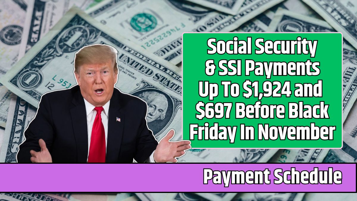 Social Security & SSI Payments Up To $1,924 and $697 Before Black Friday In November