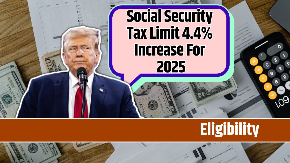 Social Security Tax Limit 4.4% Increase For 2025