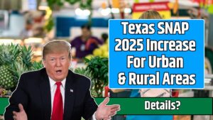 Texas SNAP 2025 Increase For Urban & Rural Areas