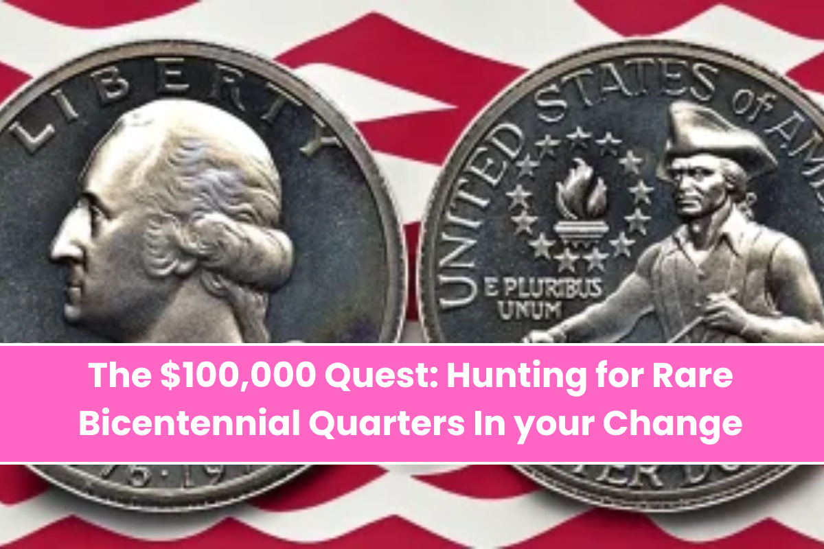 The $100,000 Quest Hunting for Rare Bicentennial Quarters In your Change