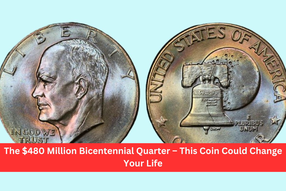 The $480 Million Bicentennial Quarter – This Coin Could Change Your Life