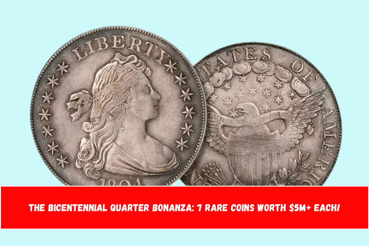 The Bicentennial Quarter Bonanza 7 Rare Coins Worth $5M+ Each!