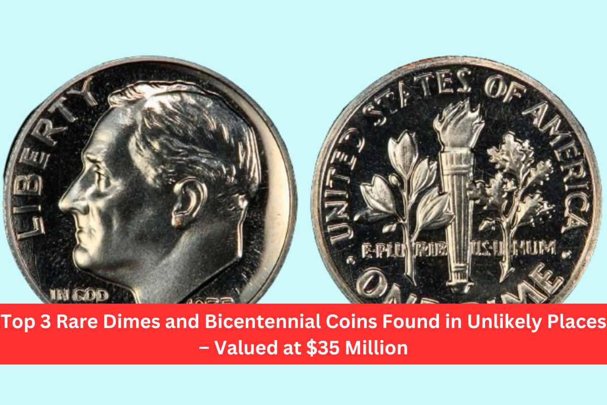 Top 3 Rare Dimes and Bicentennial Coins Found in Unlikely Places – Valued at $35 Million