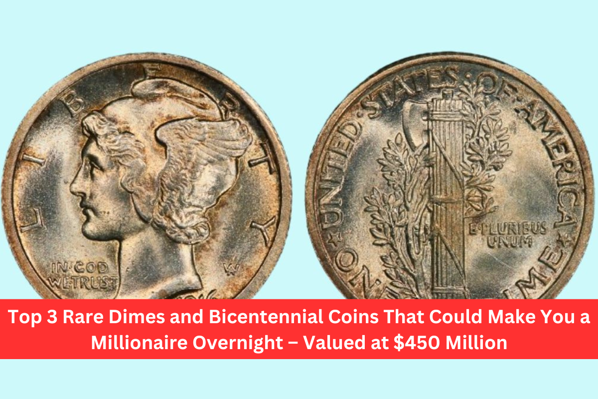 Top 3 Rare Dimes and Bicentennial Coins That Could Make You a Millionaire Overnight – Valued at $450 Million