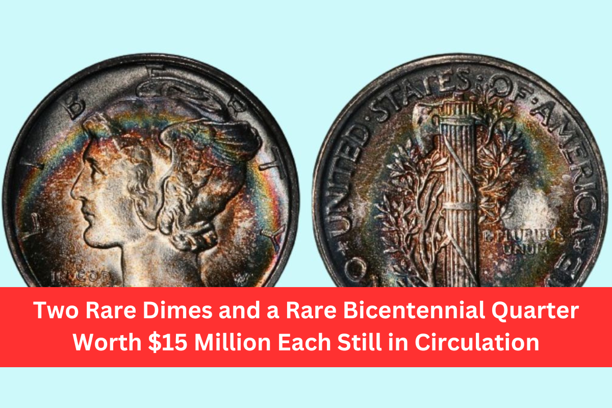 Two Rare Dimes and a Rare Bicentennial Quarter Worth $15 Million Each Still in Circulation