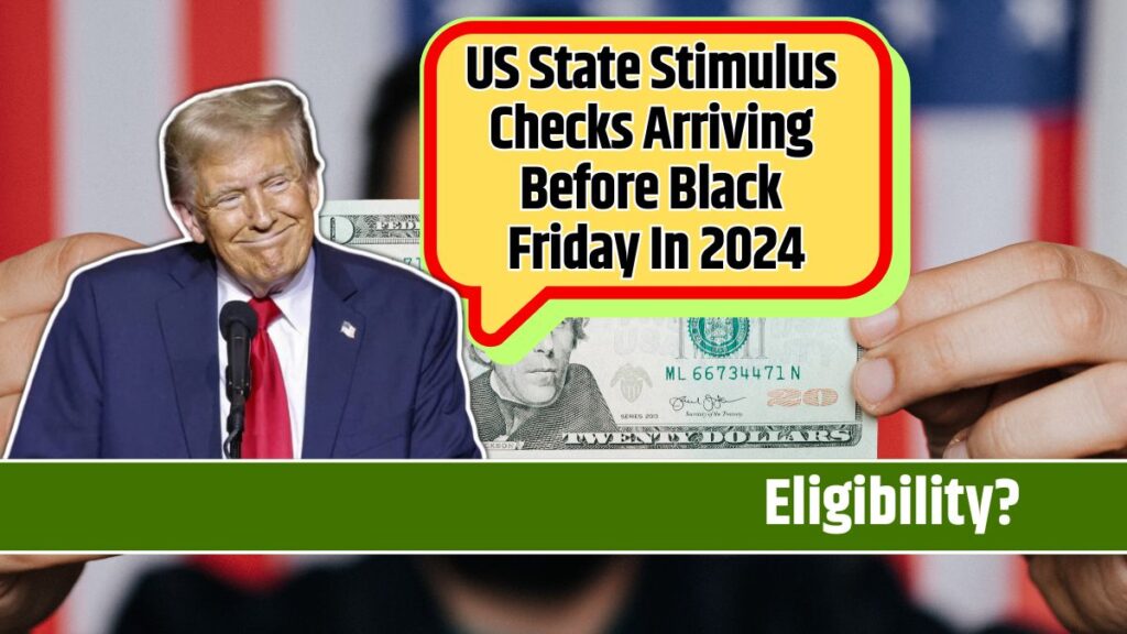 US State Stimulus Checks Arriving Before Black Friday In 2024 Know