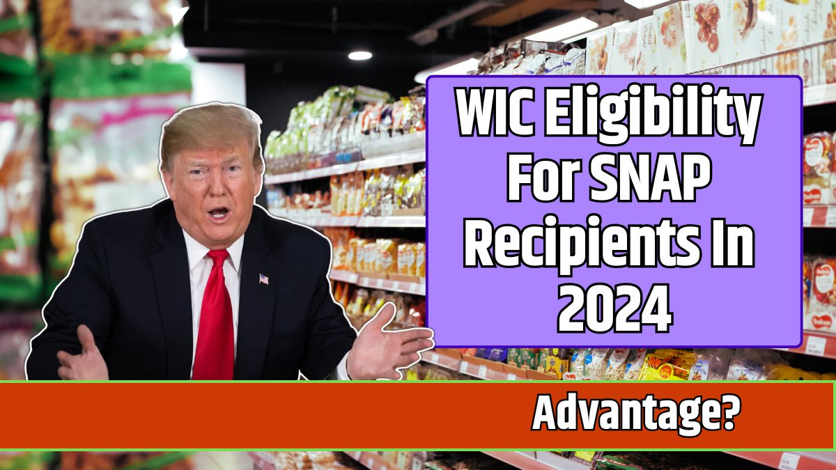 WIC Eligibility For SNAP Recipients In 2024